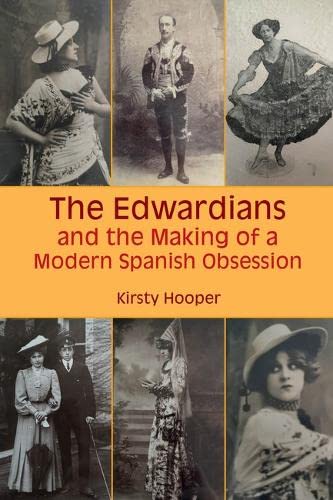 The Edwardians and the Making of a Modern Spanish Obse
