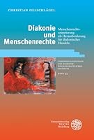 Diakonie Und Menschenrechte: Menschenrechtsorientierung ALS Herausforderung Fur Diakonisches Handeln 3825358887 Book Cover