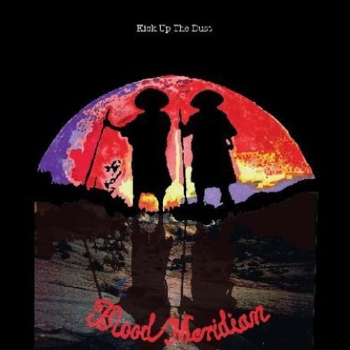 Kick Up the Dust [Vinyl] [Vinyl] BLOOD MERIDIAN
