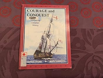 Paperback Courage & Conquest: Discovering Canadian History Book