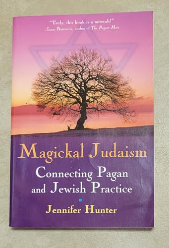 Magickal Judaism: Connecting Pagan & Jewish Practice
