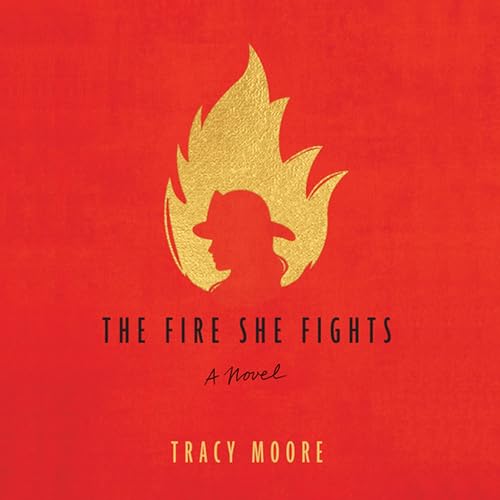 The Fire She Fights (By Tracy Moore) episode artwork