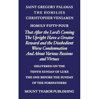 Homily Fifty-Four "That After the Lord's Coming the Upright Have a Greater Reward and the Disobedient Worse Condemnation