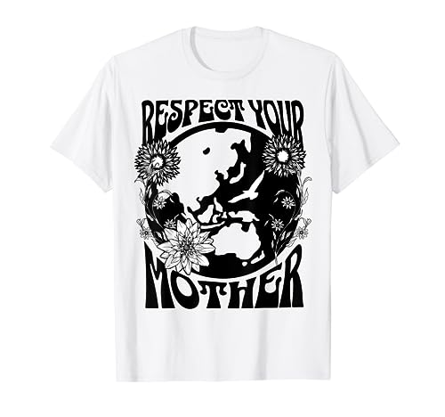 Fun Earth Day Fête des mères respecte la terre et ta mère T-Shirt