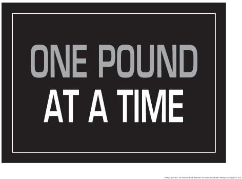 One Pound at a Time 18" X 24" Poster
