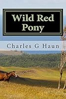 Wild Red Pony: For Young Readers 150862156X Book Cover