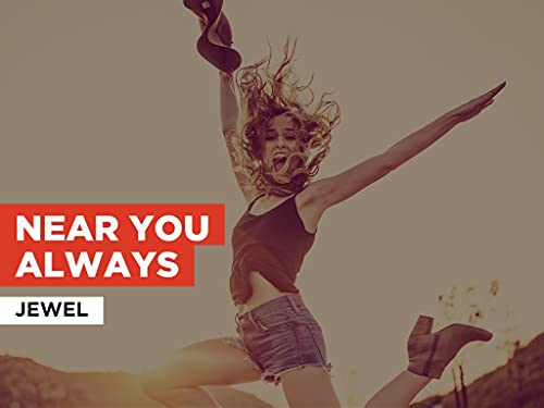 Near You Always in the Style of Jewel