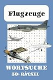 Flugzeug Wortsuch Rätselbuch: Über 50 Rätsel in großer Schrift zu Flugzeugen, Flughäfen, Flugreisen und mehr – 15 x 23 cm, 110 Seiten...ein Geschenk für den Urlaub, Ferien und Freizeit