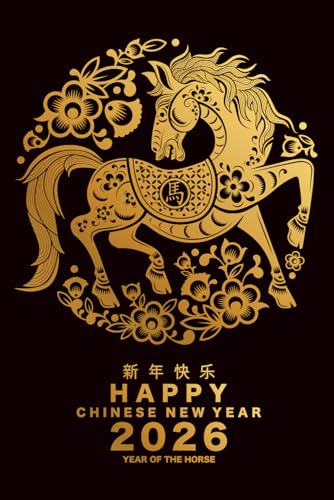 Happy Chinese New Year 2026 Year Of The Horse: Lined Journal For Men & Women, 6"x9" / 120 Pages