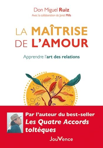 La maîtrise de l'amour: Apprendre l'art des relations