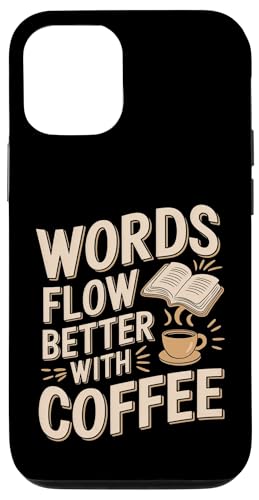 Words Flow Better With Coffee Funny Writer ���� �X�}�z�P�[�X iPhone 12/12 Pro �p