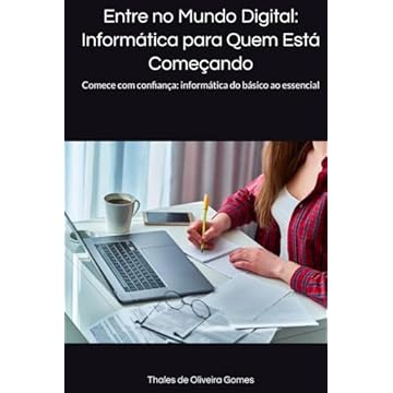 Capa do livro Entre no Mundo Digital: Informática para Quem Está Começando: Comece com confiança: informática do básico ao essencial (Portuguese Edition)