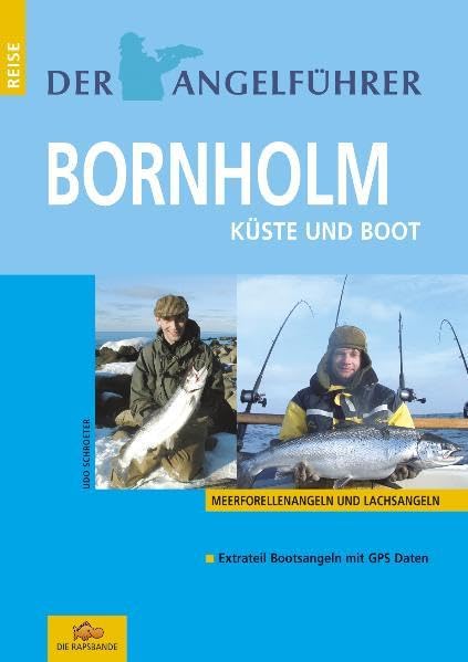 Der Angelführer Bornholm: Küste und Boot. Meerforellenangeln und Lachsangeln (Der Angelführer "Angeln mit Kindern an Nord- und Ostsee")