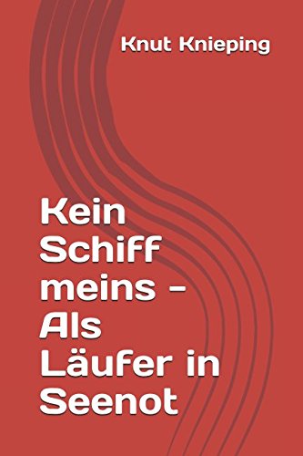 Kein Schiff meins - Als Läufer in Seenot