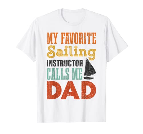Hombre Gráfico Sailor Funny Mi instructor de vela me llama papá Camiseta