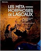 Les métamorphoses de Lascaux - l'atelier des artistes, de la Préhistoire à nos jours 2954288809 Book Cover