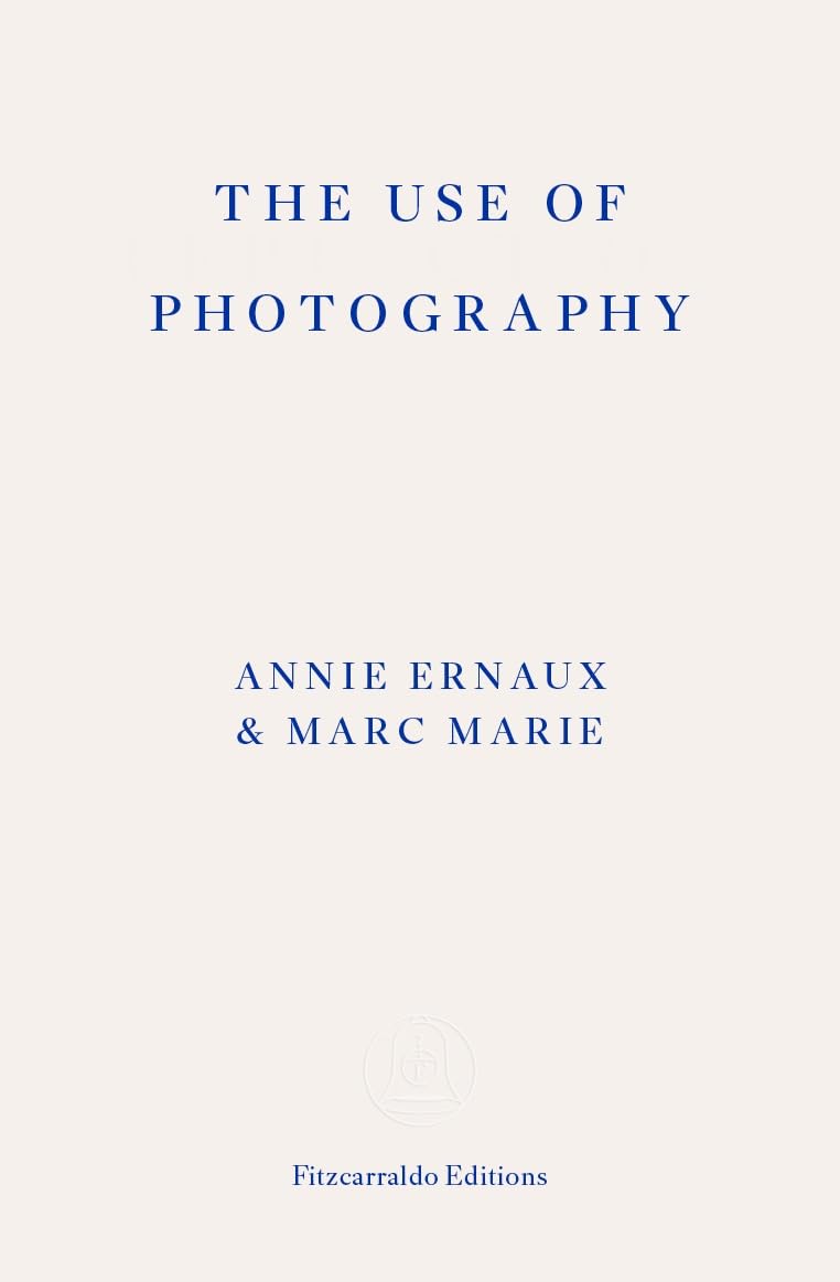 The Use of Photography by Annie Ernaux (Paperback Book)