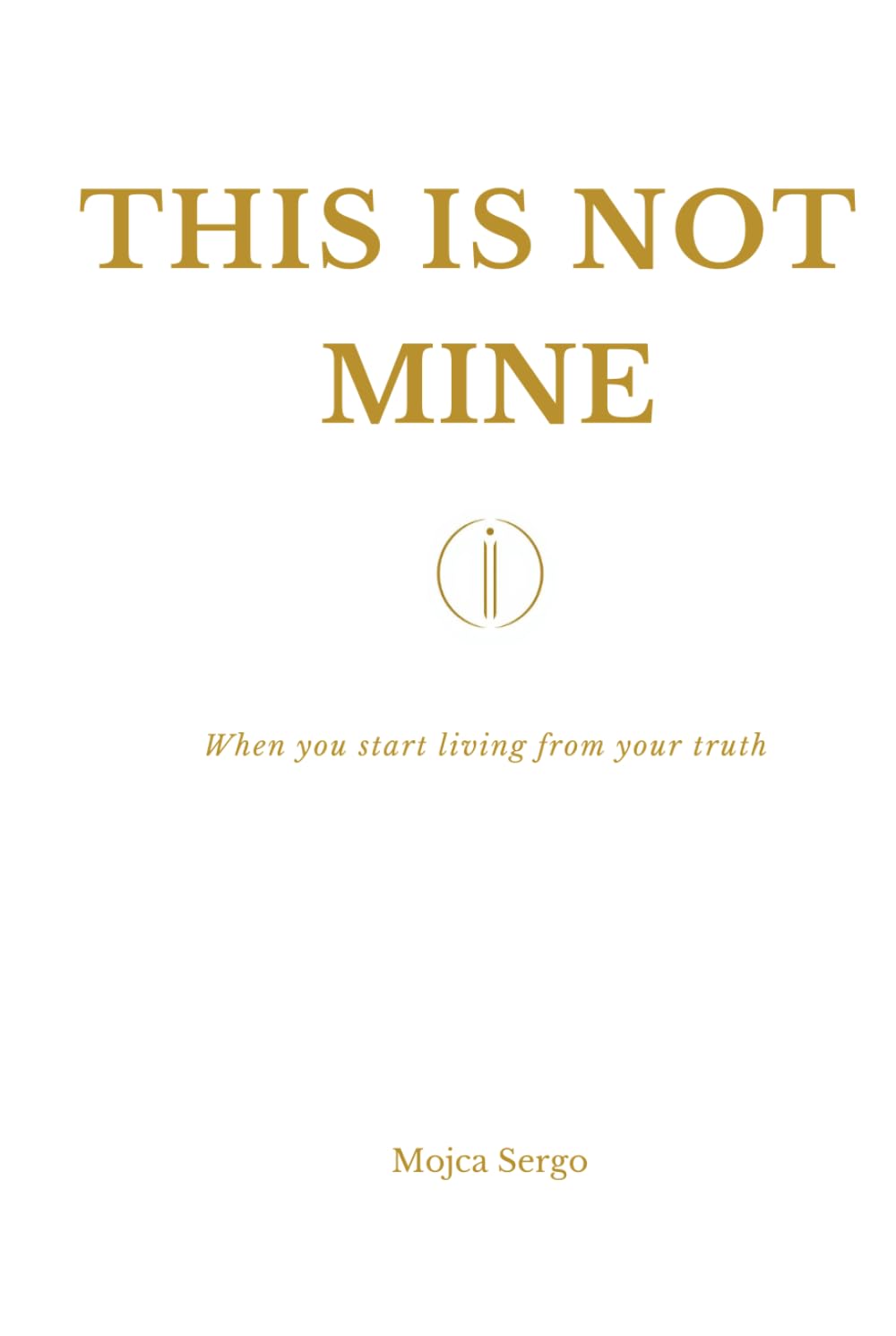 THIS IS NOT MINE: How to stop carrying what was never yours
