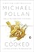 Cooked: A Natural History of Transformation