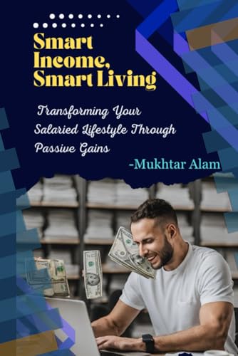 Smart Income, Smart Living: Transforming Your Salaried Lifestyle ...