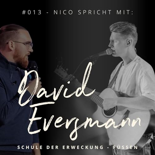 Nico spricht mit: David Eversmann - Schule der Erweckung F&uuml;ssen