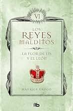 La flor de lis y el león (Los Reyes Malditos 6)