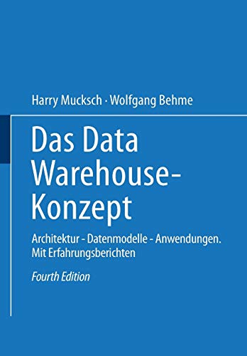 Das Data Warehouse-Konzept: Architektur ― Datenmodelle ― Anwendungen