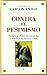 Contra el pesimismo : siempre podemos encontrar luz y felicidad en nuestras vidas (Religion (esfera)) - Amigo Vallejo, Carlos