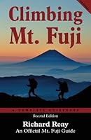 Climbing Mt. Fuji (2nd Edition): A Complete Guidebook 0992162327 Book Cover