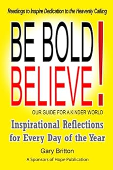 Paperback Be Bold. Believe! Book