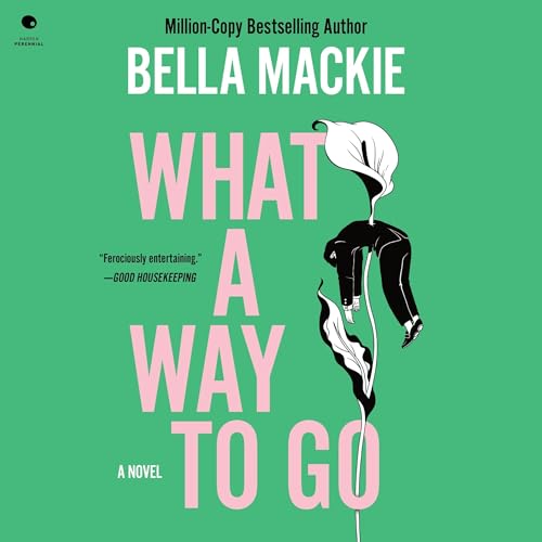 What a Way to Go Audiolibro Por Bella Mackie arte de portada