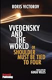 Vvedensky and the World or Shoulder Must be Tied to Four