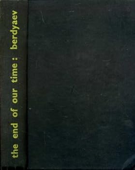 Hardcover The End of Our Time; Together with an Essay on the General Line of Soviet Philosophy Book