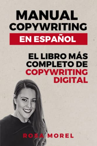 Manual copywriting en español: El libro más completo de copywriting digital