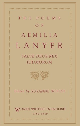 The Poems of Aemilia Lanyer: Salve Deus Rex Judaeorum (Women Writers in English 1350-1850)