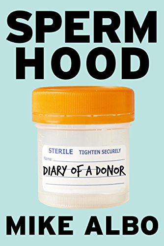 Télécharger Spermhood: Diary of a Donor (Kindle Single) (English Edition) Gratuit