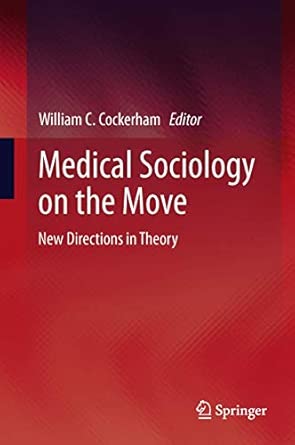 Medical Sociology on the Move: New Directions in Theory 2013th Edition book cover