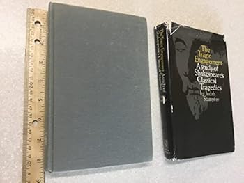 Hardcover The tragic engagement: A study of Shakespeare's classical tragedies Book
