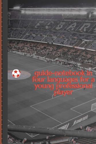 Image of guide-notebook in four languages for a young professional player: guide for young football players notebook for little soccer players in four languages