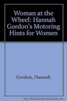 Paperback Woman at the Wheel: Hannah Gordon's Motoring Hints for Women Book