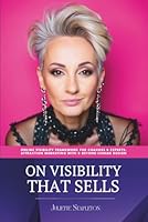 On Visibility That Sells: Online Visibility Framework For Coaches & Experts: Attraction Marketing With & Beyond Human Design B0F59MQSHR Book Cover