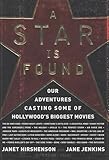 A Star Is Found: Our Adventures Casting Some of Hollywood's Biggest Movies