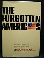 The Forgotten Americans: A Survey of Values, Beliefs, and Concerns of the Majority 0870001779 Book Cover