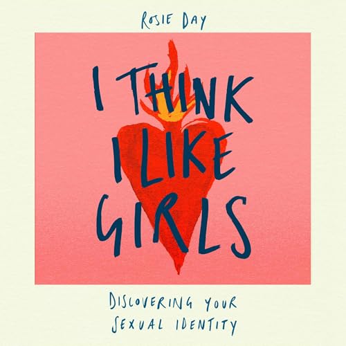 I Think I Like Girls -- Rosie Day