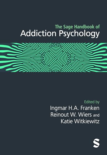 The Sage Handbook Of Addiction Psychology