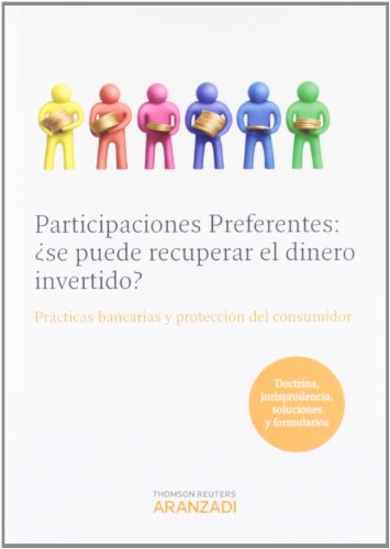 Participaciones preferentes: ¿se puede recuperar el dinero invertido? - Prácticas bancarias y protección del consumidor (Doctrina, jurisprudencia, soluciones y formularios) (Especial)