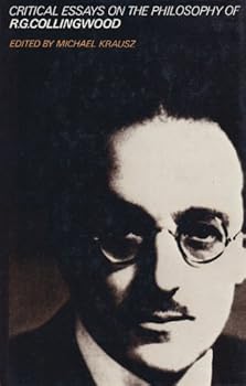 Critical Essays on the Philosophy of R.G. Collingwood