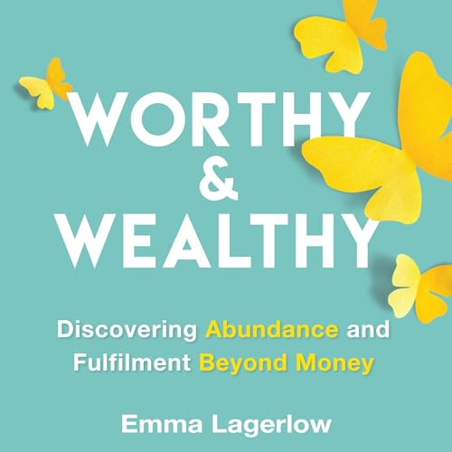 Worthy and Wealthy by Emma Lagerlow episode artwork