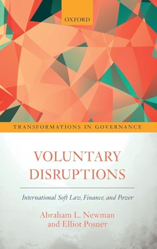 Voluntary Disruptions: International Soft Law, Finance, and Power (Transformations in Governance)