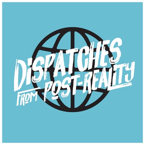 Dispatches from Post-Reality cover art